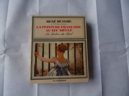  « La peinture Française au XIXème siècle : La relève du Réel », René Huyghe ; Ed....
