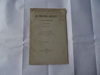  « Le peintre Granet d’Aix-en Provence », Baron Guillibert ; Ed. Plon-Nourrit et...