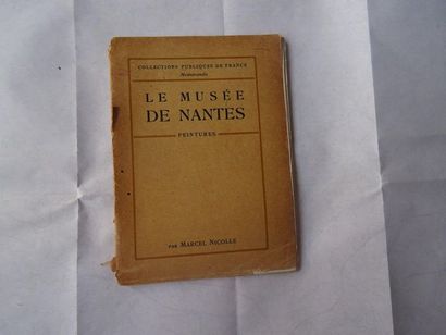  « Le Musée de Nantes », Marcel Nicolle ; Ed. Henri Laurens, 1919, 64 p. (mauvaise...