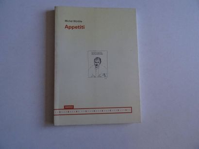 null « Appetiti », [publié à l’occasion d’une exposition], Michel Würthle, Daniel...