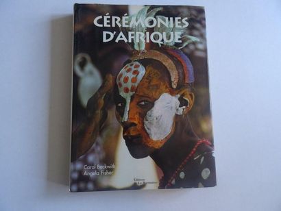 null « Cérémonies d’Afrique », Carol Beckwith, Angela Fisher ; Ed. La Martinière,2002,...