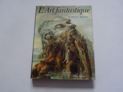 « L’art Fantastique », Marcel Brion ; Ed....