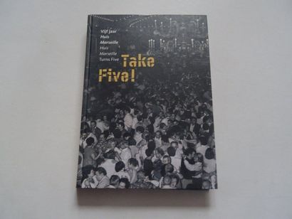 « Take Five ! : Vijf jaar Huis Marseille »,...