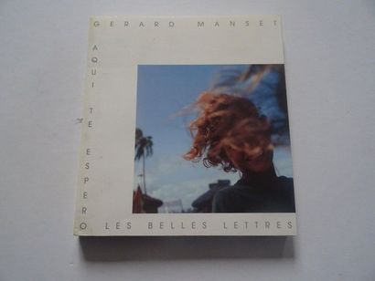 null « Aqui te espero », Gerard Manset ; Ed. Les belles lettres, 1994, non paginé...