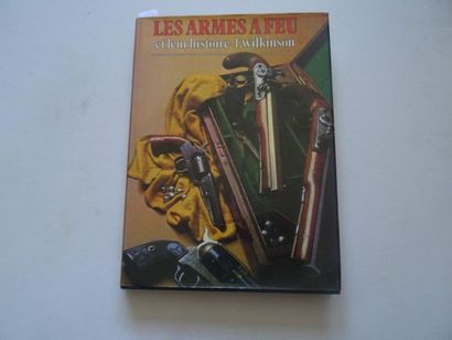 null « Les armes à feu et leur histoire », F. Wilkinson ; Ed. Princesse, 1977, 254...