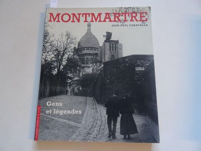 null "Montmartre: Gens de légende", Jean-Paul Caracalla; Ed. Pierre Bordas et fils,...