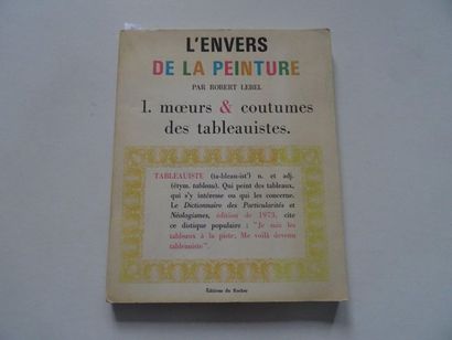 null "L'envers de la peinture : 1. Mœurs & coutumes des tableautistes", Robert Lebel...
