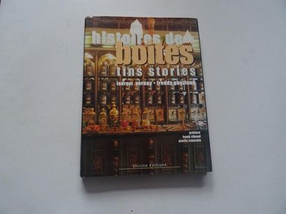 null "Histoires de boites: tins stories", Laurent Vernay, Freddy Ghozland; Ed. Shirine,...