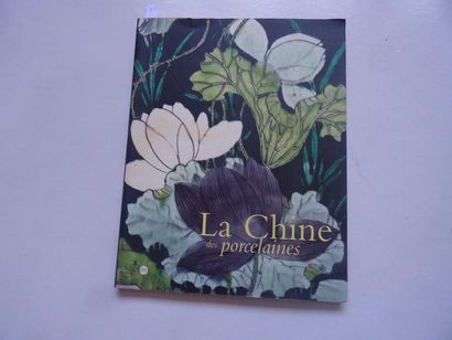 null "La Chine des porcelaines, [exhibition catalogue], Collective work under the...