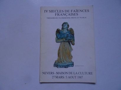 null "IV siècle de faïences Françaises : Trésors du patrimoine privé et public, [exhibition...