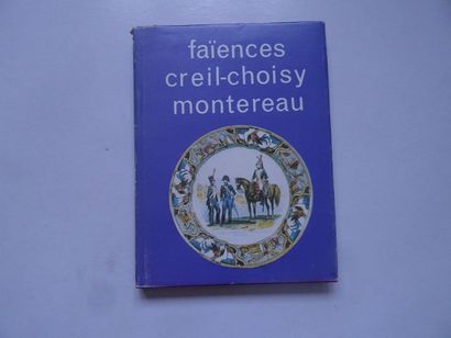 null « Faïences, Creil-Choisy, Montereau », Œuvre sous la direction de Gilbert Jean...