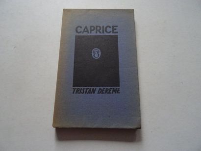 null "Caprice", Tristan Dereme; Ed. Emile Paul frères, 76 p. 1930 (state of use:...