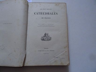 null « Les plus belles cathédrales de France », Abbé JJ Bourassé ; Ed. Alfred Mame...