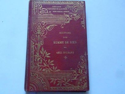 null « Histoire d’un homme de bien », Abel Richard ; Librairie d’éducation de la...