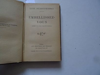 null « Embellissez-vous » Lucie Delarue-Mardrus ; Ed. Les éditions de France, 1933,...