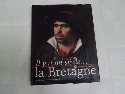null "Il y a un siècle ... la Bretagne : La vie quotidienne des Bretons", Bertrand...