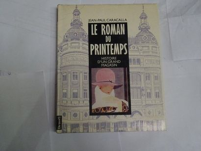 null Le roman du Printemps : Histoire d'un grand magasin », Jean-Paul Caracalla ;...