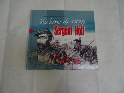 null « Un héros de 1870 : Sergent Hoff », Béatrice et Gilles Bataille-Winterhalter ;...