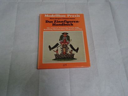 null « Das Zinnfiguren-Handbuch », Hans Jurgen Zimmermann ; Ed. Franckh, 1983, 167...
