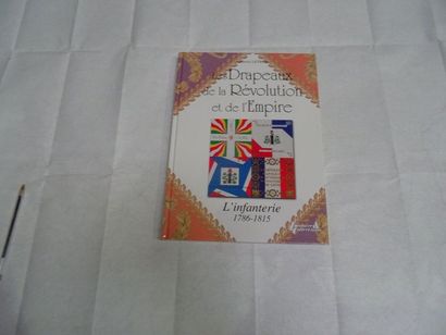 null « Les drapeaux de la révolution et de l’empire : L’infanterie 1786-1815 », Ludovic...