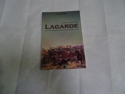null « 10 et 11 août 1914 Lagarde : L’une des premières batailles de la grande guerre »,...