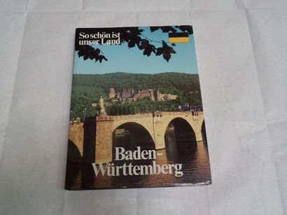  « Baden-Württemberg », Gerd Dörr ; Ed. So schön ist unser Land, non daté, 240 p....