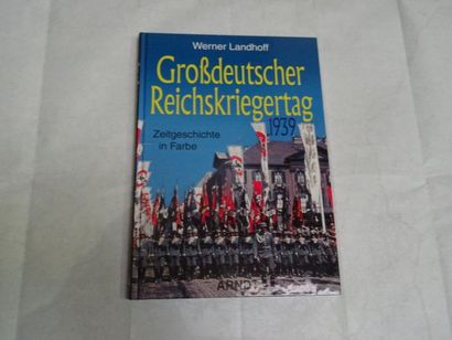 null « Großdeutscher Reichskriegertag 1939 », Werner Landhoff ; Ed. Arndt, 2006,...