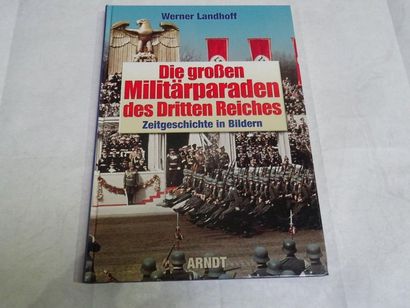 null « Die großen Militärparaden des Dritten Reiches : Zeitgeschichte in Bildern »,...