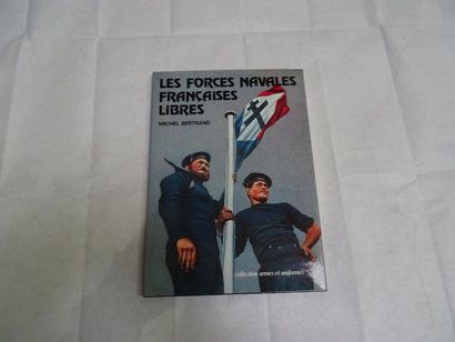 null « Les forces navales Française libres », Michel Bertrand ; Ed. Argout, Paris,...