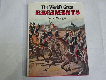 null « The world’s great regiments », Vezio Melegari ; Ed. Spring Books, 1972, 256...