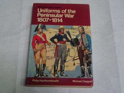 null « Uniforms of the Peninsular war 1807-1814 », Philip Haythornthwaite, Michael...