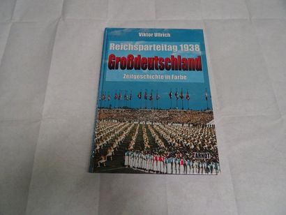 null « Großdeutschland : Zeitgeschichte in Farbe », Viktor Ullrich ; Ed. ARNDT, 2003,...