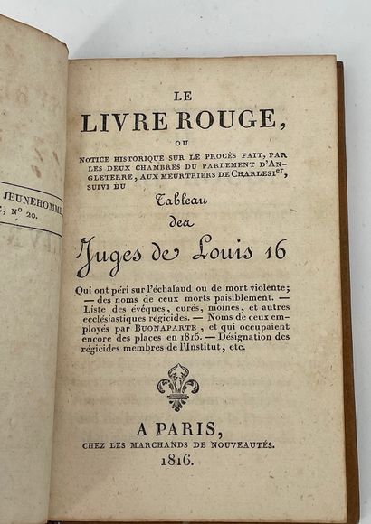 null 
Le Livre Rouge ou notice historique sur le procès fait, par les deux chambres...