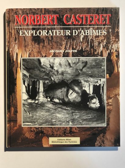 null 3 Volumes : "NORBERT CASTERET, EXPLORATEUR D'ABÎMES", Jacques Jolfre, Ed. Éditions...