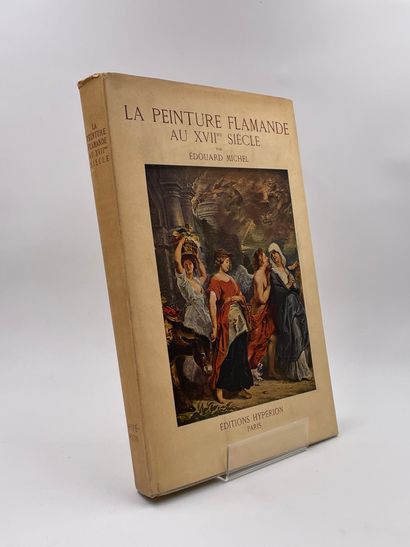 null 3 Volumes : "LA PEINTURE FLAMANDE AU XVIIÈME SIÈCLE", Édouard Michel, Ed. Hypérion,...