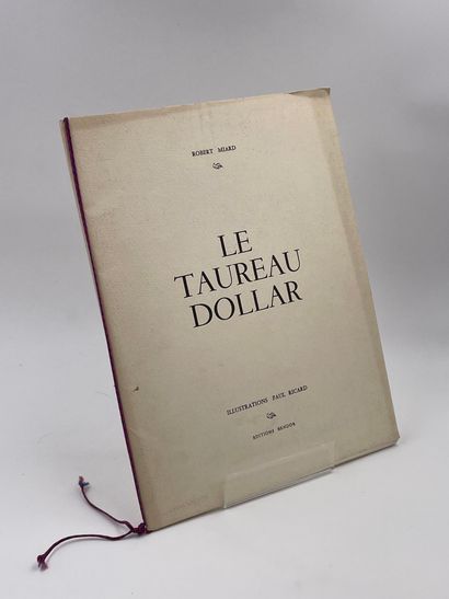 null 1 Volume : "LES TAUREAU DOLLAR", Robert Miard, Illustrations de Paul Ricard,...