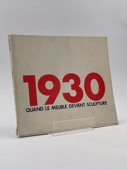 null 1 Volume : "1930, QUAND LE MEUBLE DEVIENT SCULPTURE", Le Louvre des Antiquaires,...