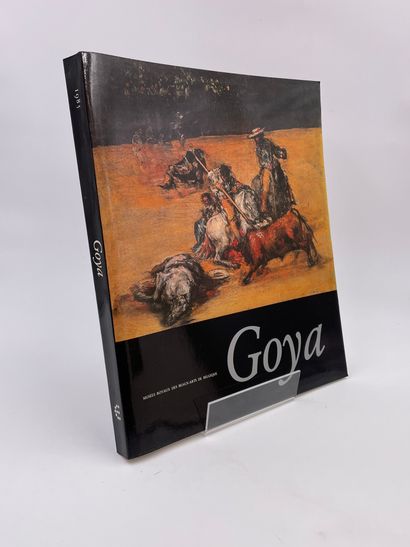 null 3 Volumes : "GOYA", Europalia 85 Espana, Musée Royaux des Beaux-Arts de Belgique...