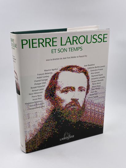 null 1 Volume : "PIERRE LAROUSSE ET SON TEMPS", Jean-Yves Mollier et Pascal Ory,...