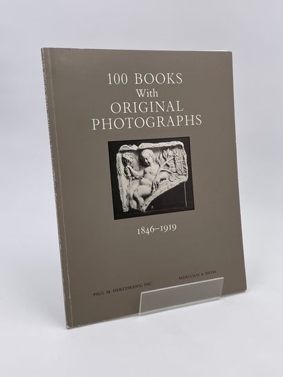 1 Volume : "100 BOOKS WITH ORIGINAL PHOTOGRAPHS, 1846-1919", Paul M. Hertzmann,...