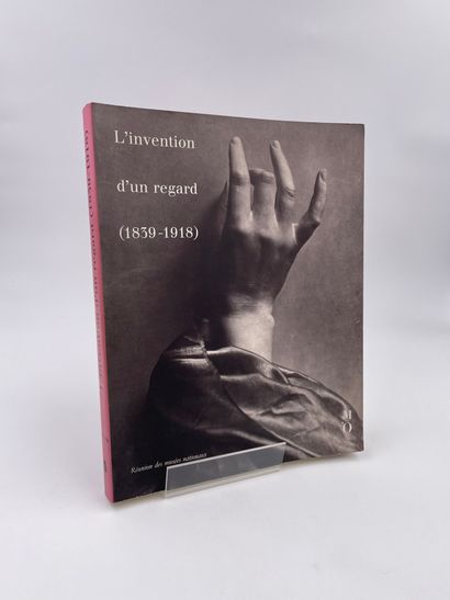 null 1 Volume : "L'INVENTION D'UN REGARD (1839-1918)", Musée d'Orsay, Bibliothèque...