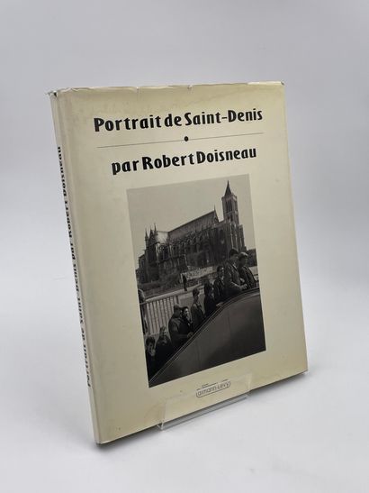null 1 Volume : "PORTRAIT DE SAINT-DENIS", Robert Doisneau, Préface de Patrick Roegiers,...