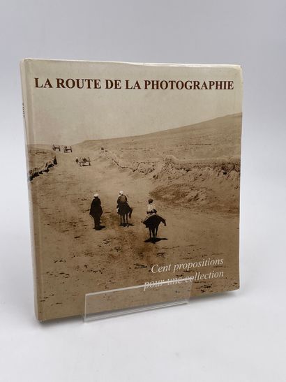 null 1 Volume : "LA ROUTE DE LA PHOTOGRAPHIE", Cent propositions pour une Collection,...