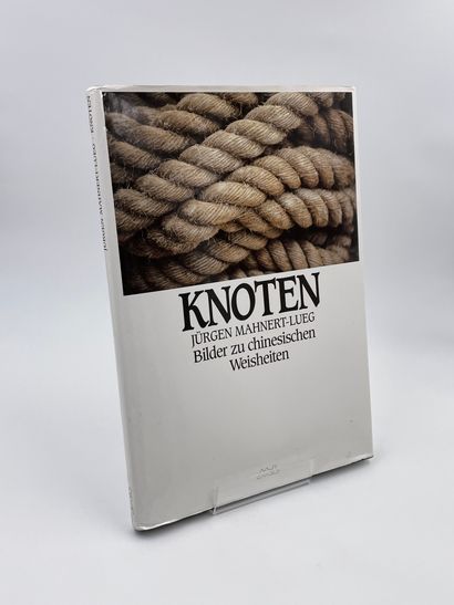 null 1 Volume : "KNOTEN", Jürgen Mahnert-Lueg, Bilder zu Chinesischen Weisheiten,...