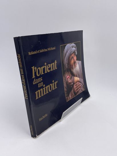 null 4 Volumes :

- "L'ORIENT DANS UN MIROIR", Roland et Sabrina Michaud, Présentation...