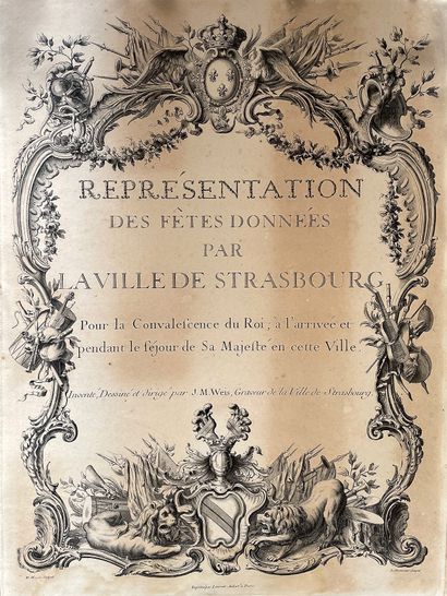 Johann Martin WEIS (1711-1751) 斯特拉斯堡市为国王疗养所举办的庆祝活动报告》，巴黎，劳伦特-奥贝尔，1745年。一本对开卷（63.5...