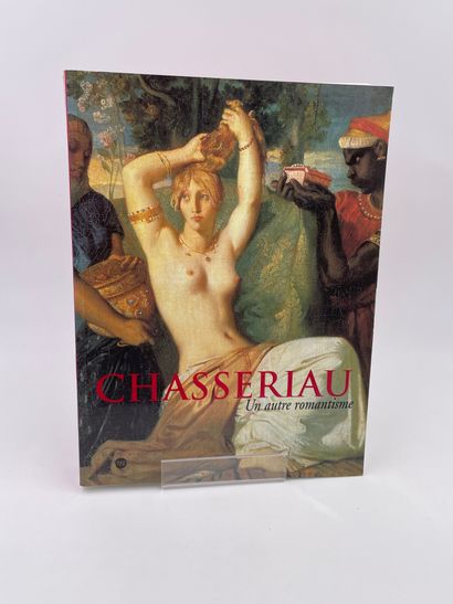 null 1 Volume : "CHASSERIAU, Un Autre Romantisme" Galeries Nationales du Grand Palais...
