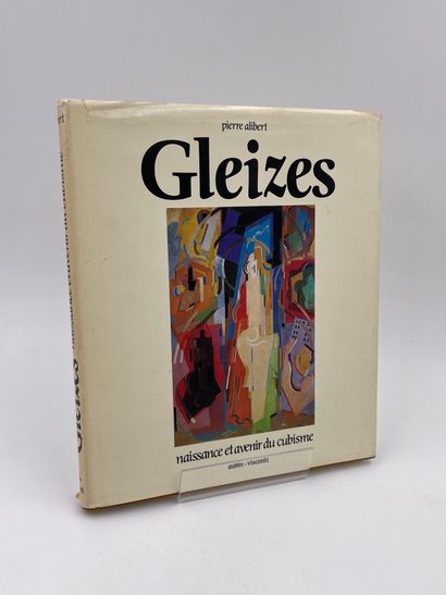 null 1 Volume : "GLEIZES" Albert Gleizes, naissance et avenir du cubisme, Pierre...