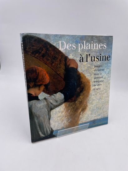 null 1 Volume : "DES PLAINES A L'USINE" Images du travail dans la peinture française...