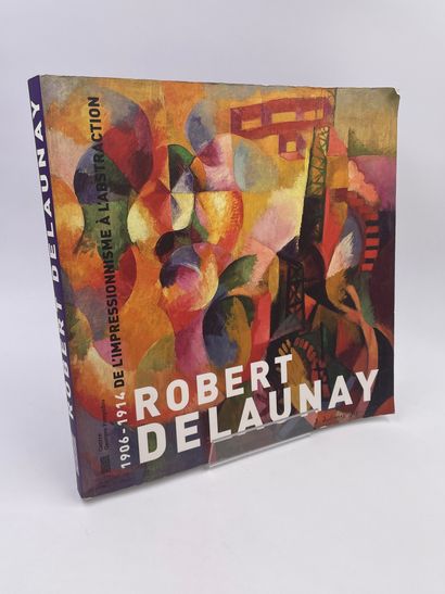 null 1 Volume : "ROBERT DELAUNAY, 1906-1914 DE L'IMPRESSIONNISME À L'ABSTRACTION",...